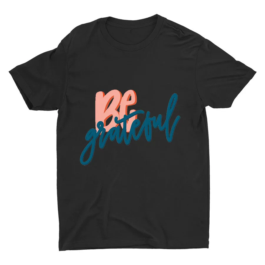 BE Grateful Printed T-shirt