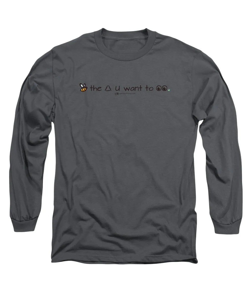 Bee The Chng You Want To See - Long Sleeve T-Shirt