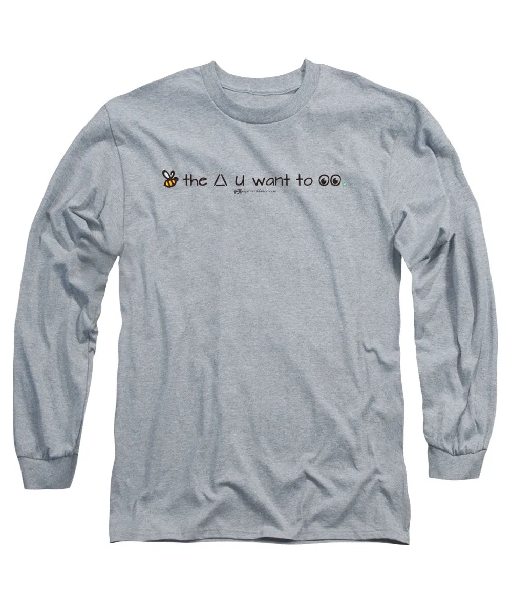 Bee The Chng You Want To See - Long Sleeve T-Shirt