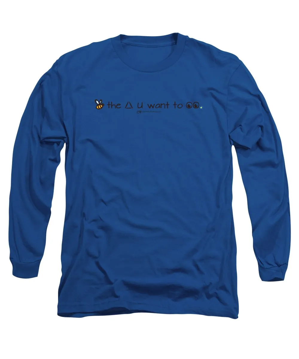 Bee The Chng You Want To See - Long Sleeve T-Shirt