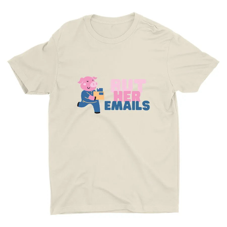 But Her Emails Printed T-shirt