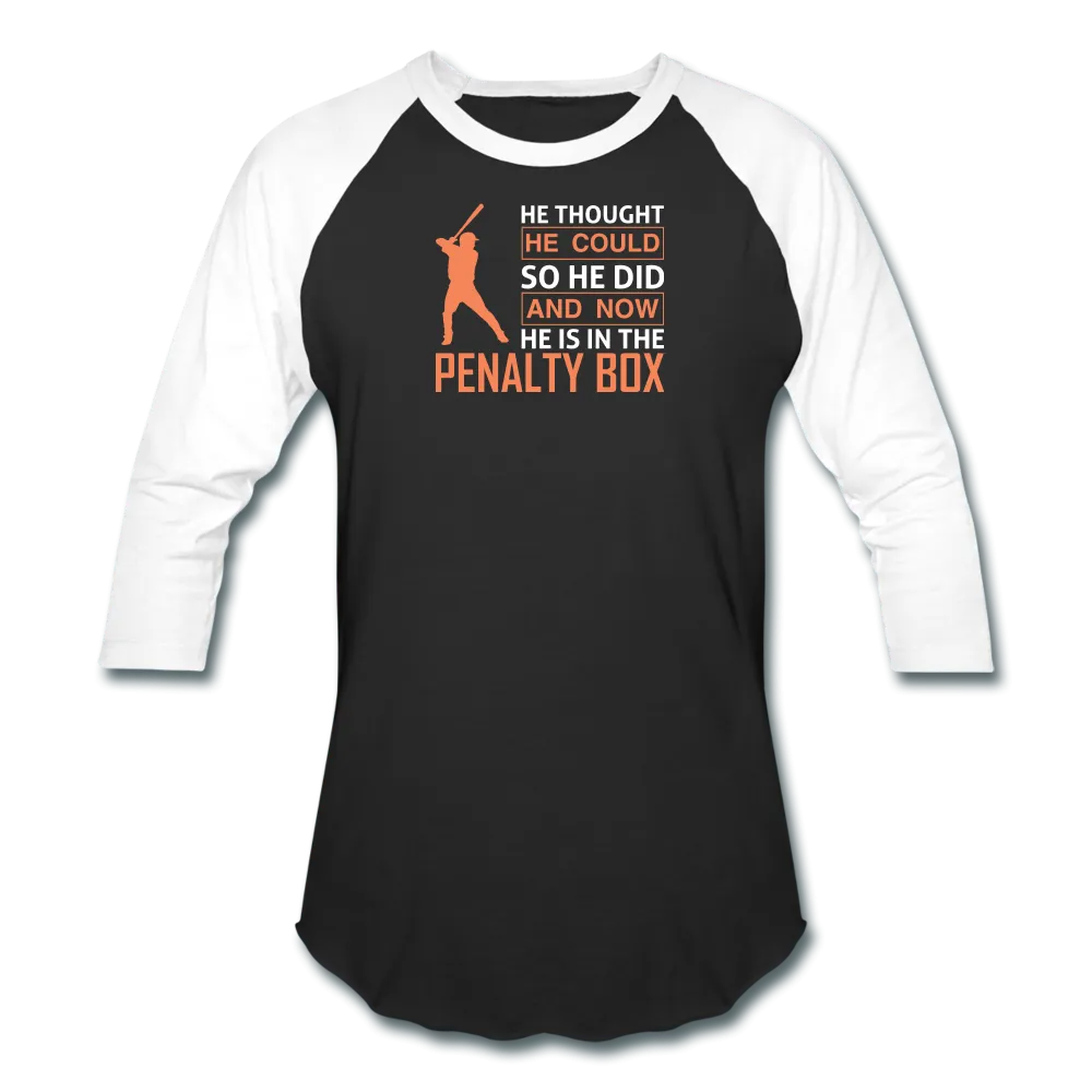 HE THOUGHT HE COULD Baseball T-Shirt