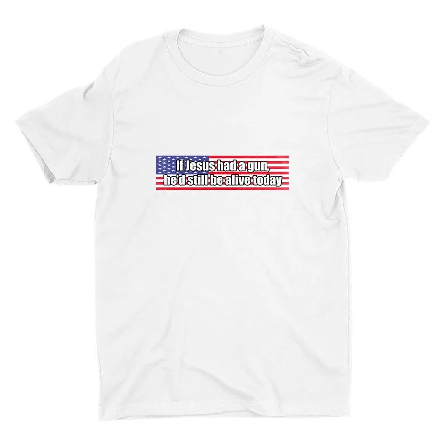 If Jesus had a gun... Cotton Tee