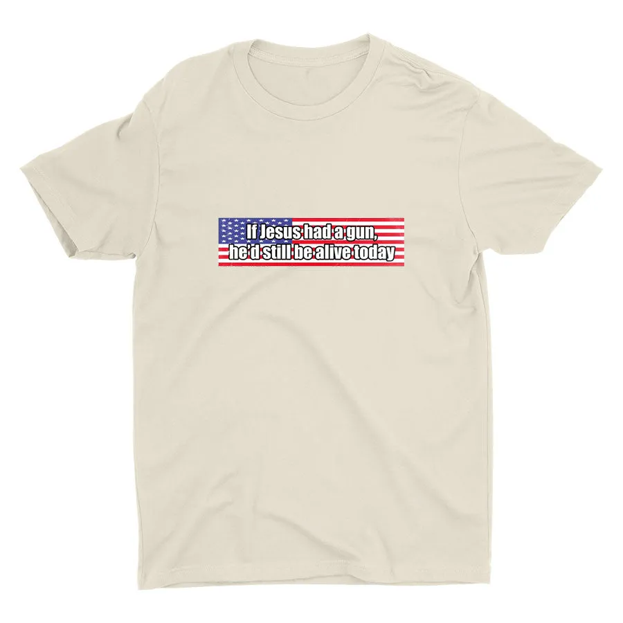 If Jesus had a gun... Cotton Tee