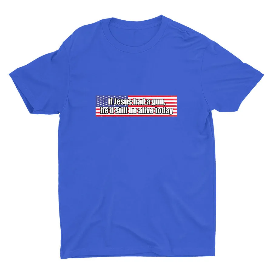 If Jesus had a gun... Cotton Tee