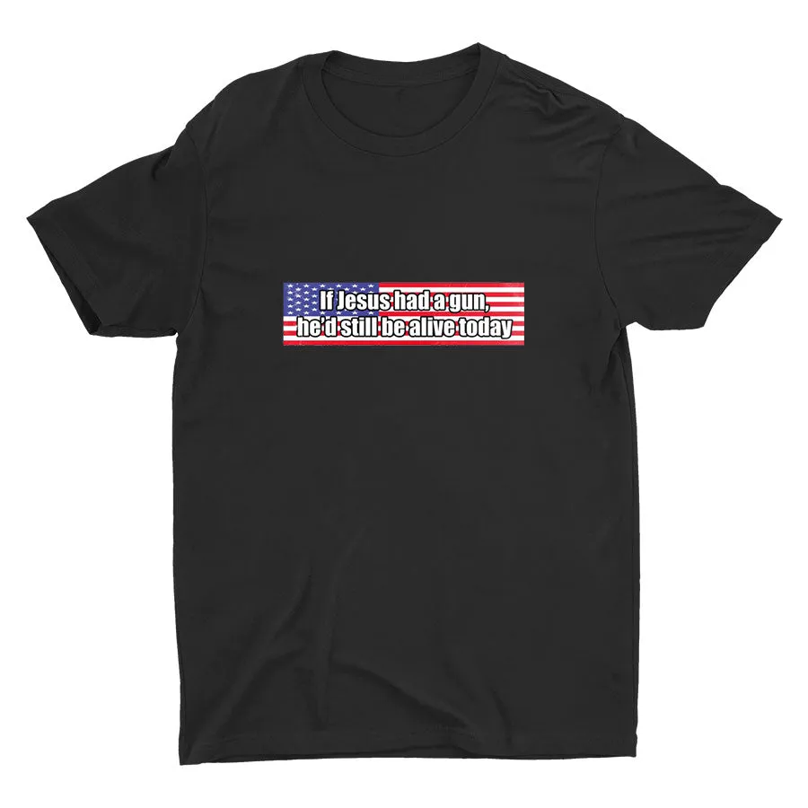 If Jesus had a gun... Cotton Tee