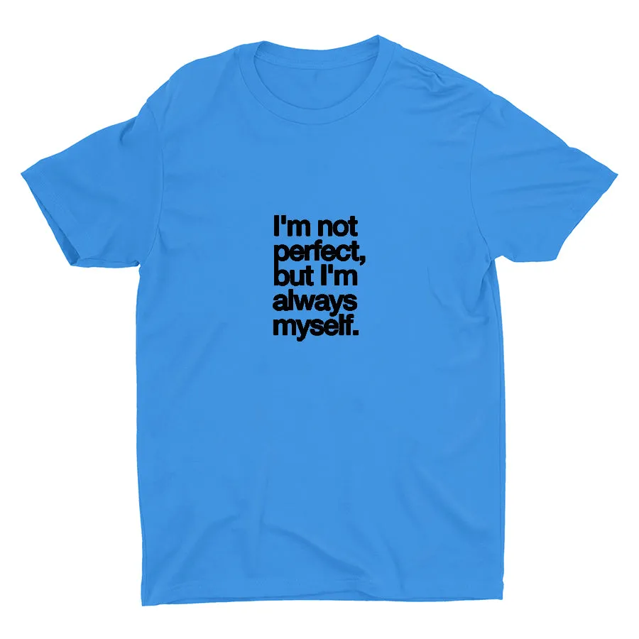 I′M NOT PERFECT Cotton Tee