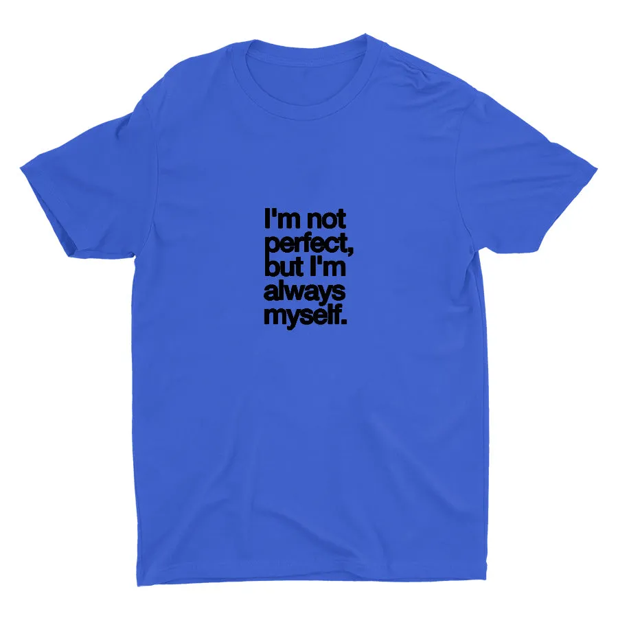 I′M NOT PERFECT Cotton Tee