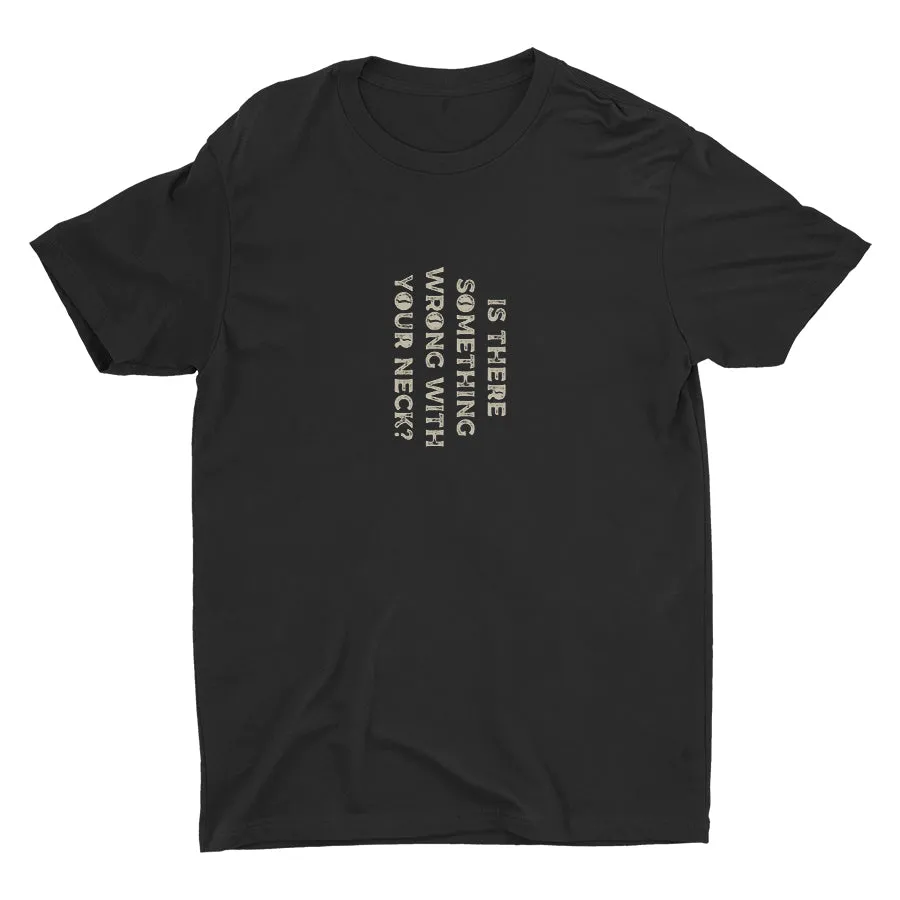 Is There Something Wrong? Cotton Tee