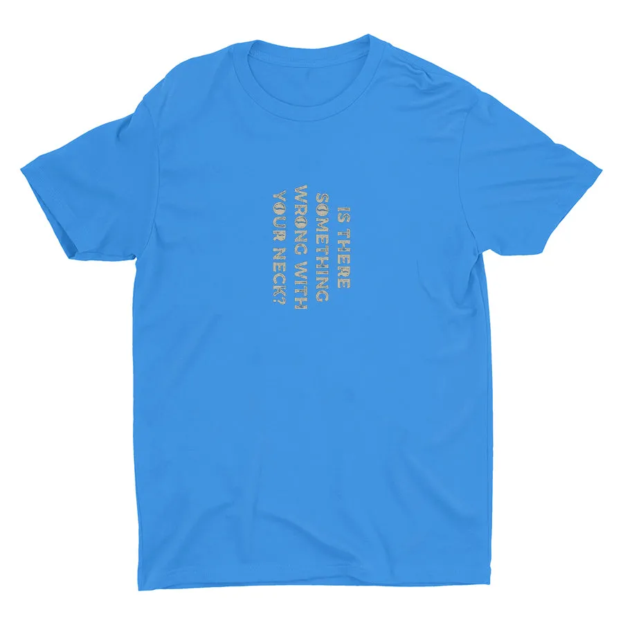 Is There Something Wrong? Cotton Tee