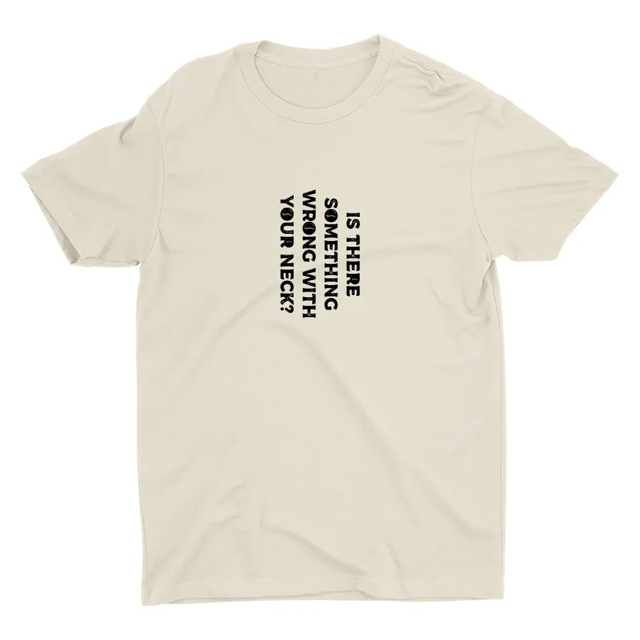 Is There Something Wrong? Cotton Tee