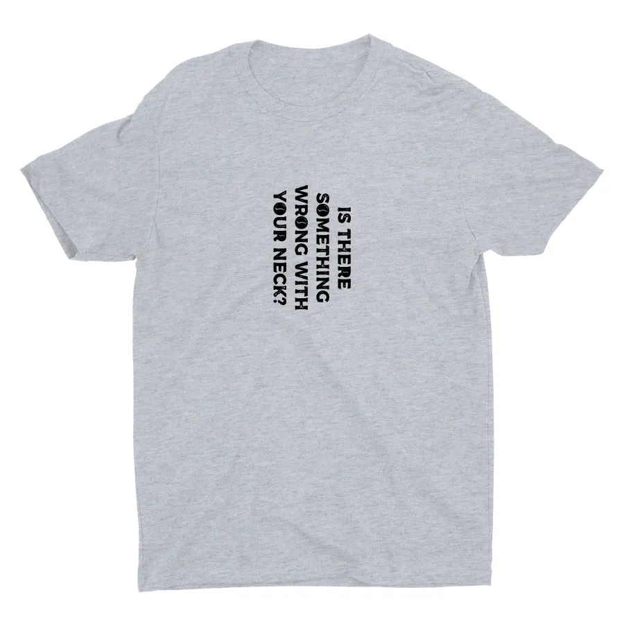 Is There Something Wrong? Cotton Tee