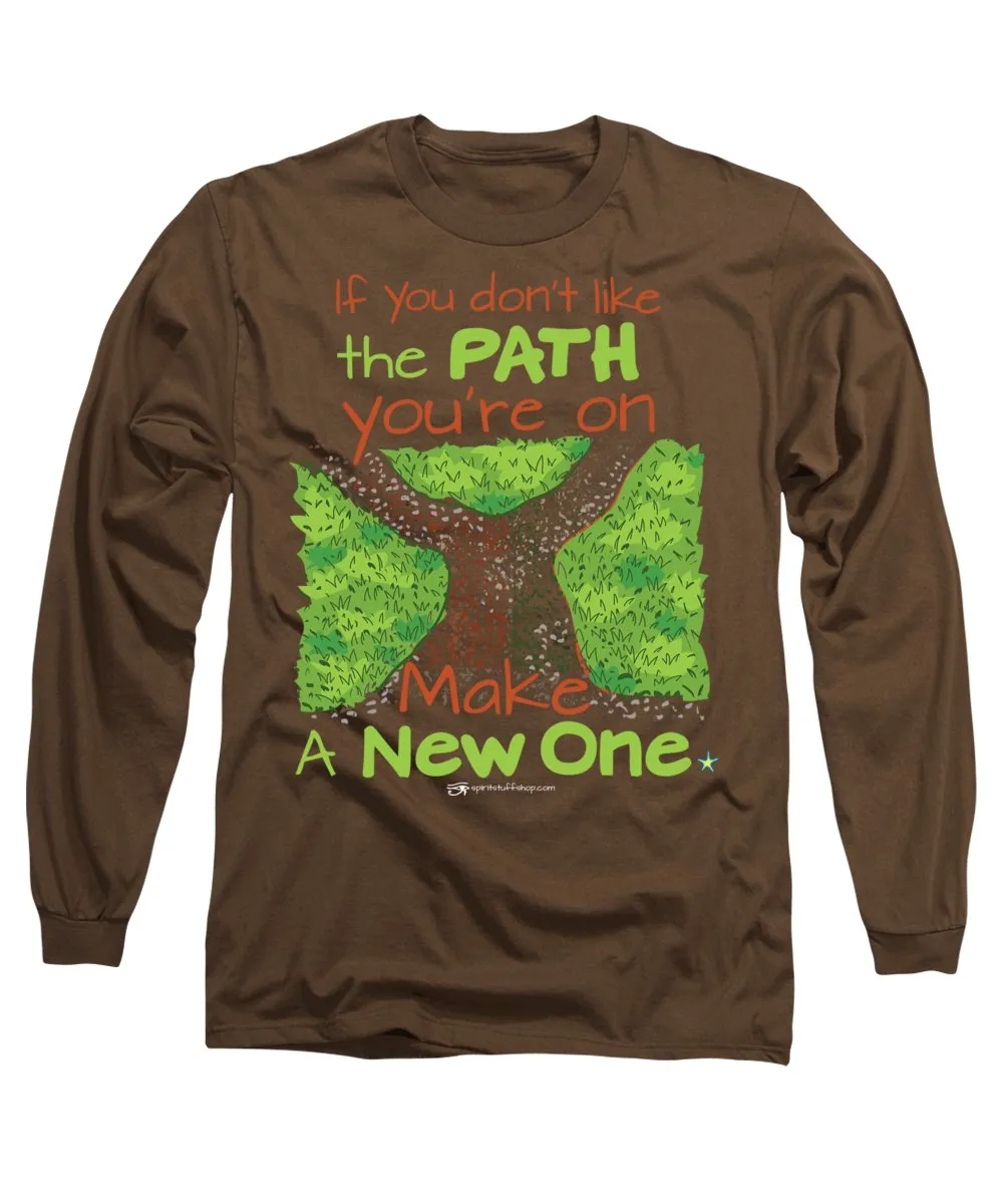 Make A New Path - Long Sleeve T-Shirt