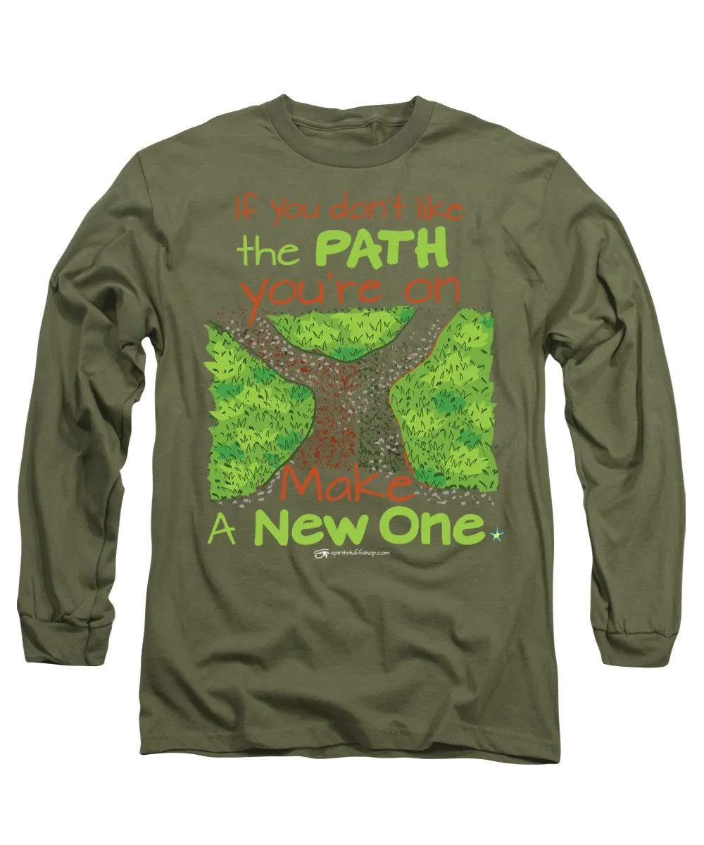 Make A New Path - Long Sleeve T-Shirt