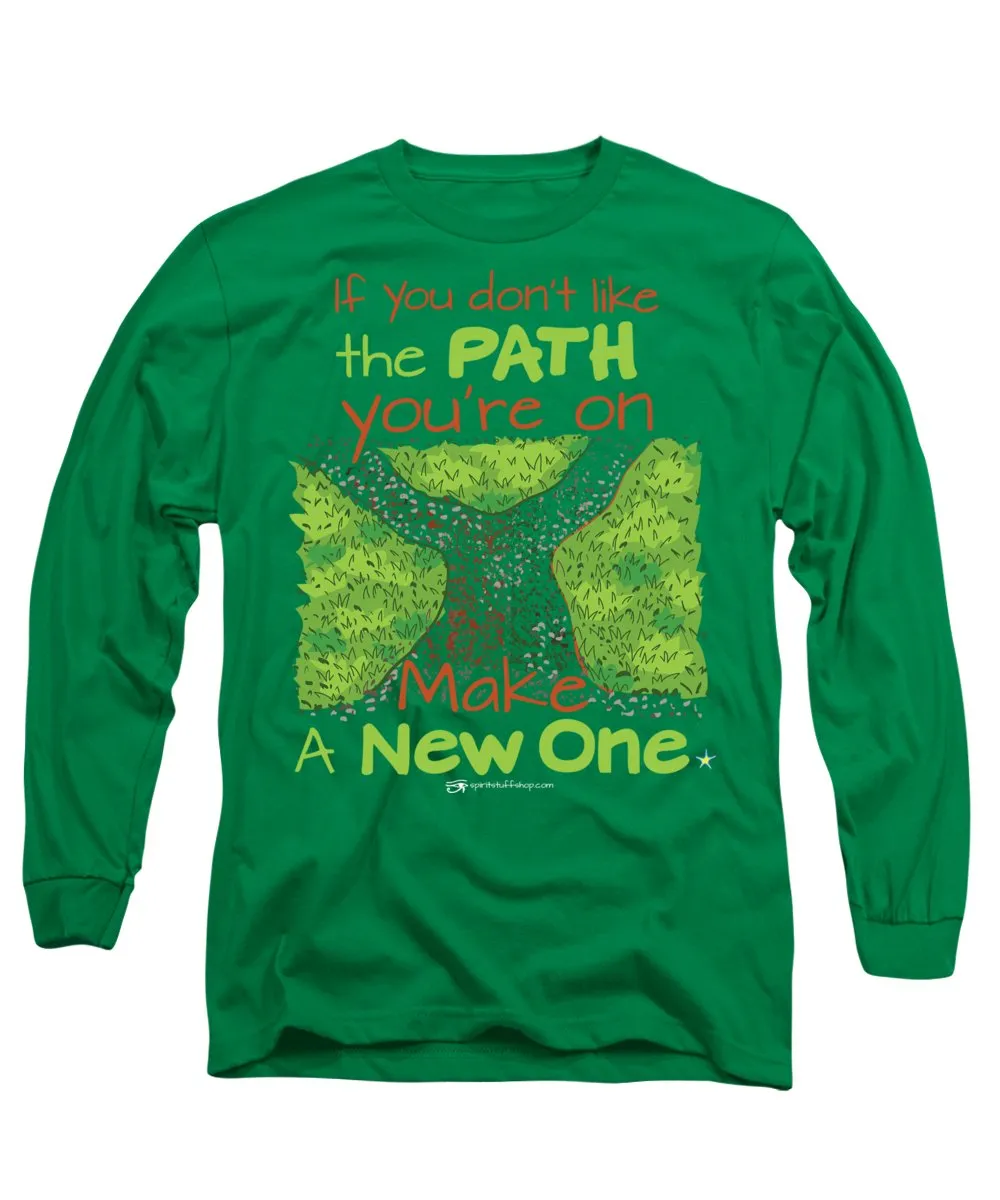 Make A New Path - Long Sleeve T-Shirt