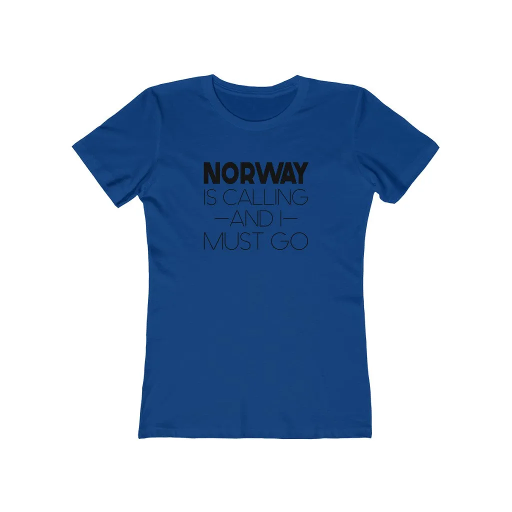 Norway Is Calling And I Must Go Women's Fit T-Shirt