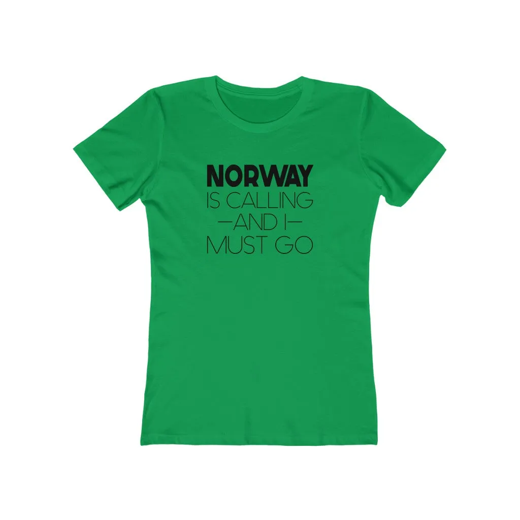 Norway Is Calling And I Must Go Women's Fit T-Shirt