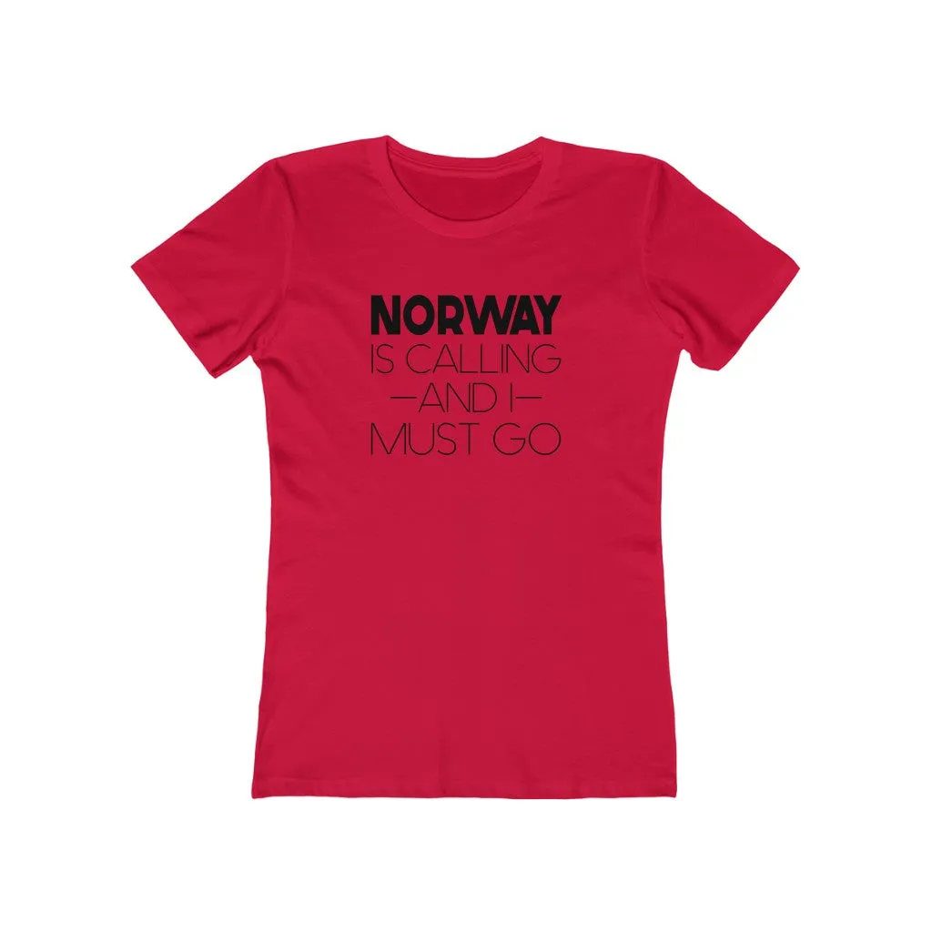 Norway Is Calling And I Must Go Women's Fit T-Shirt