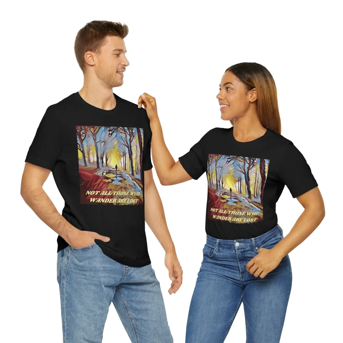 Not All Those Who Wander Are Lost 3 Short Sleeve Tee