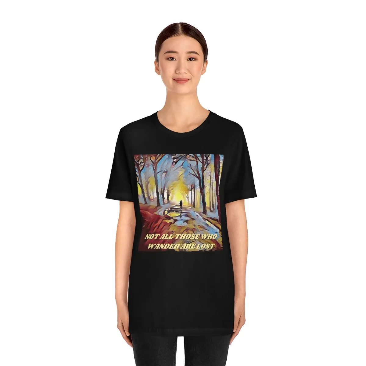 Not All Those Who Wander Are Lost 3 Short Sleeve Tee