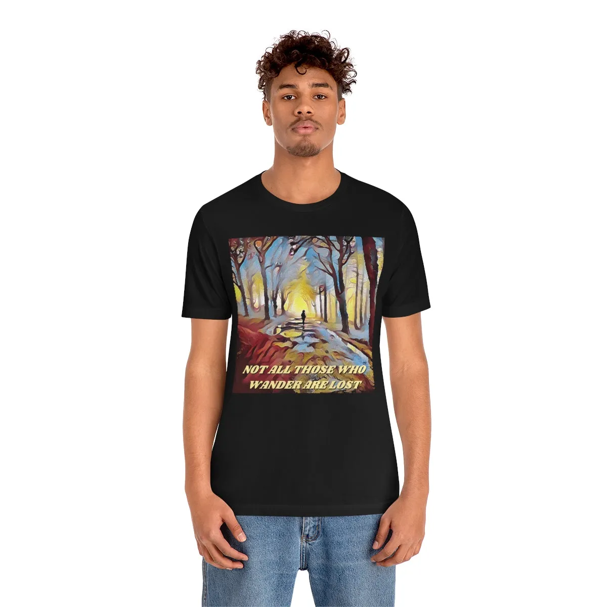 Not All Those Who Wander Are Lost 3 Short Sleeve Tee