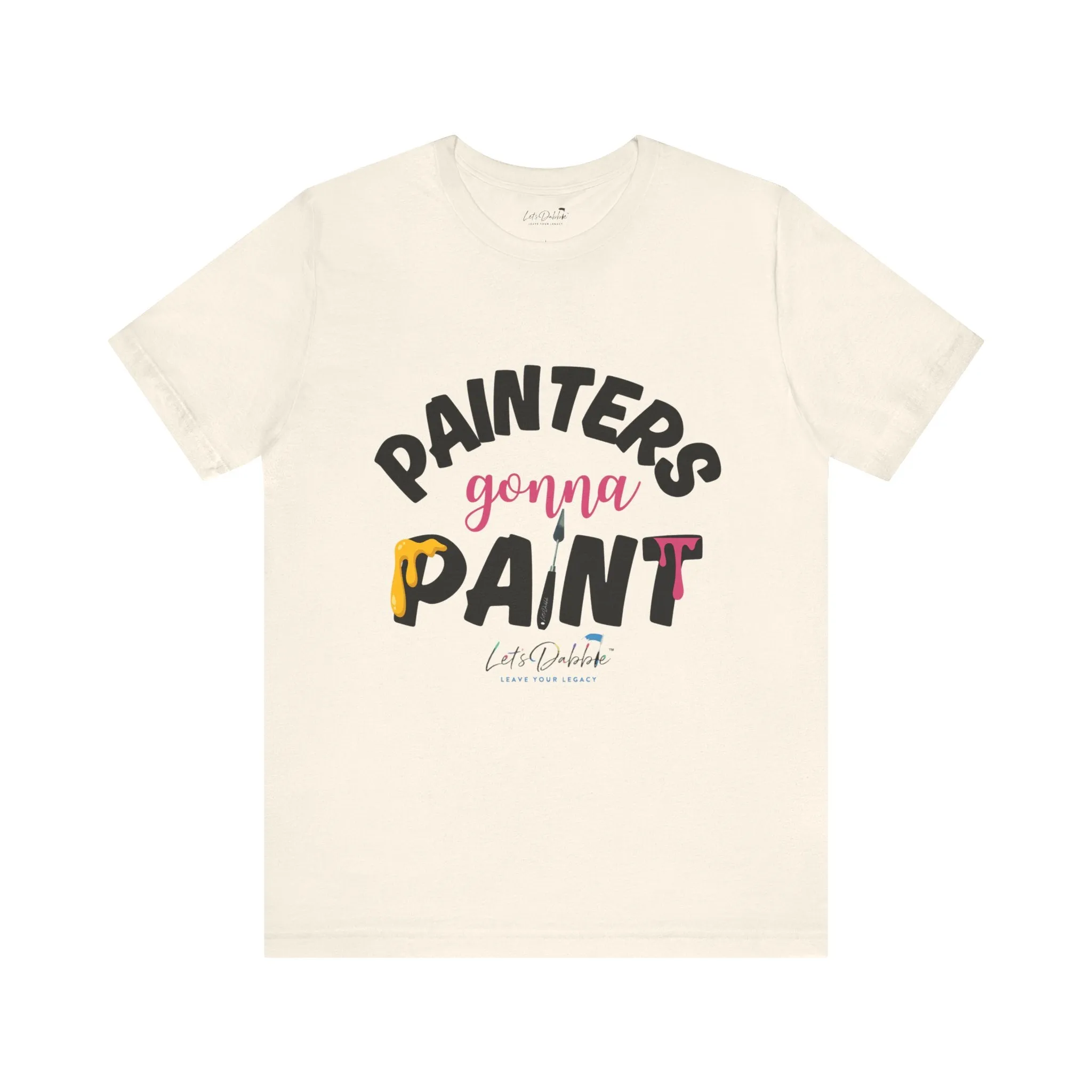 Painters Gonna Paint Shirt