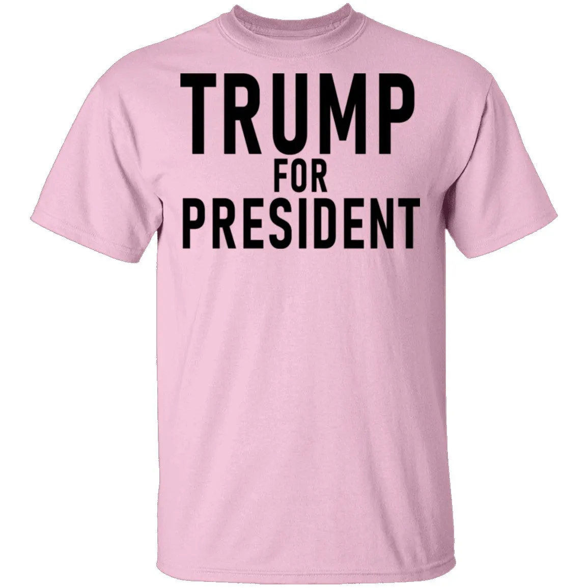 Trump For President T-Shirt