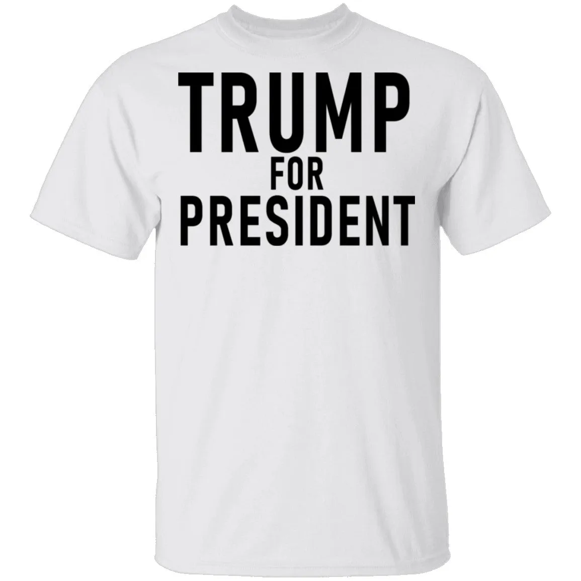 Trump For President T-Shirt